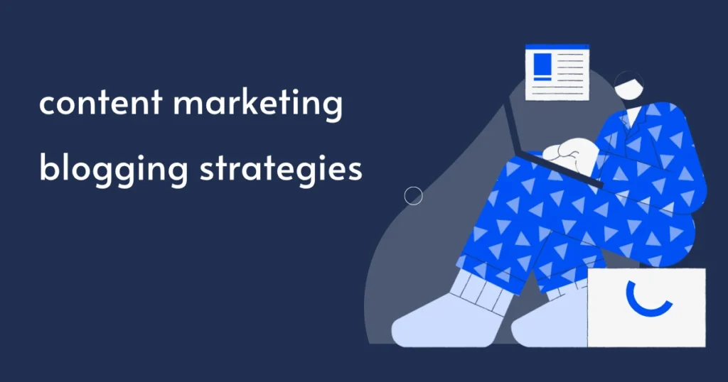 Content Marketing & Blogging Strategies